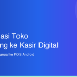 Digitalisasi Toko Kelontong ke Kasir Digital