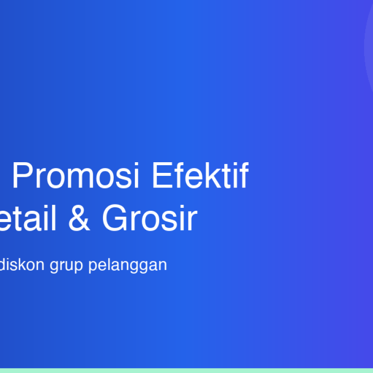 Strategi Promosi Efektif Toko Retail dan Grosir